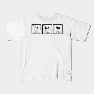 BaNaNa with Periodic Table Element Symbols Kids T-Shirt